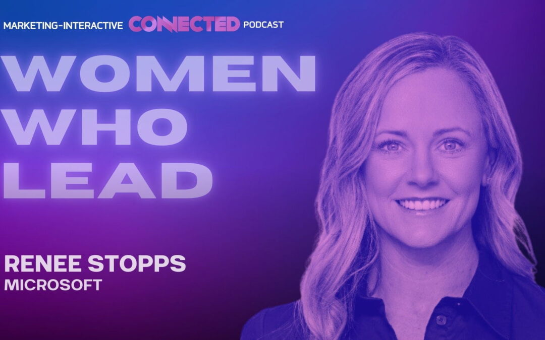 Women Who Lead: Microsoft Advertising’s Renee Stopps on carving a path in tech