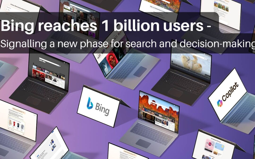 Bing reaches 1 billion users — signaling a new phase for search and decision-making